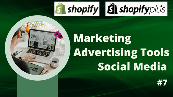 Shopify & Shopify Plus ディープダイブ #7 Marketing Shopify’s Expanding Suite of Advertising Tools