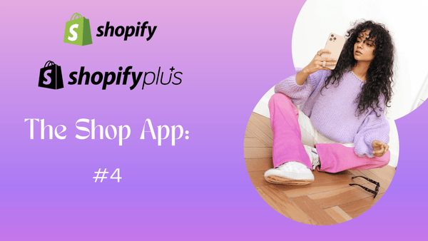Shopify & Shopify Plus ディープダイブ #4　The Shop App と価格決定力